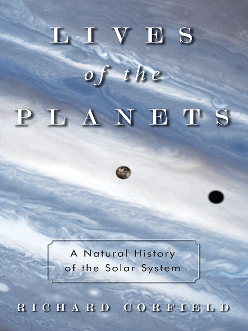 Title details for Lives of the Planets by Richard Corfield - Available